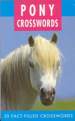 Pony Crosswords 30 Fact-Filled Crosswords N/A 9780330341073 Front Cover
