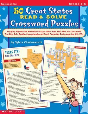 50 Great States Read and Solve Crossword Puzzles Engaging Reproducible Nonfiction Passages about Each State with Fun Crosswords That Help Build Reading Comprehension and Teach Fascinating Facts about the Nifty Fifty, Grades 3-6 Teachers Edition, Instructors Manual, etc.  9780439297073 Front Cover