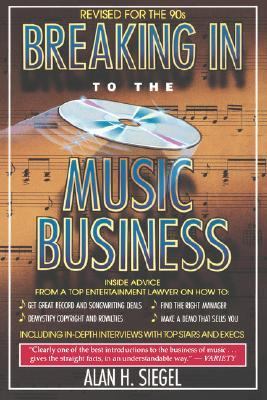 Breaking into the Music Business Revised and Updated for the 21st Century  1991 9780671729073 Front Cover