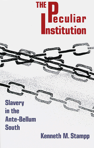 Peculiar Institution Slavery in the Ante-Bellum South N/A 9780679723073 Front Cover