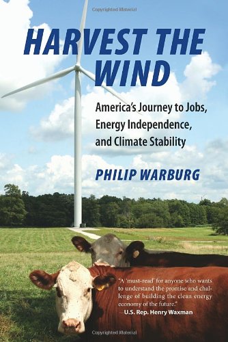 Harvest the Wind America's Journey to Jobs, Energy Independence, and Climate Stability  2012 9780807001073 Front Cover