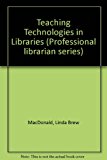 Teaching Technologies in Libraries N/A 9780816119073 Front Cover