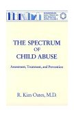 Spectrum of Child Abuse Assessment, Treatment and Prevention  1996 9780876308073 Front Cover