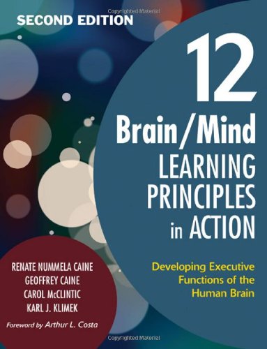 12 Brain/Mind Learning Principles in Action Developing Executive Functions of the Human Brain 2nd 2009 9781412961073 Front Cover