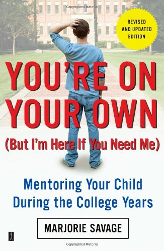 You're on Your Own (But I'm Here If You Need Me) Mentoring Your Child During the College Years  2009 (Revised) 9781416596073 Front Cover