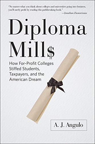 Diploma Mills How for-Profit Colleges Stiffed Students, Taxpayers, and the American Dream  2016 9781421420073 Front Cover