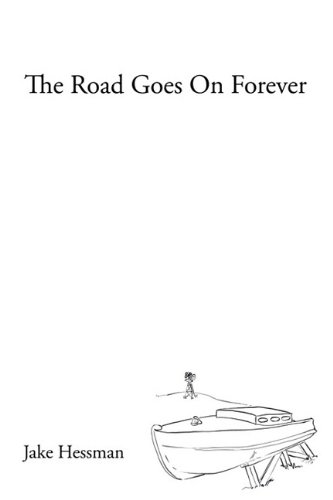 Road Goes on Forever   2009 9781450239073 Front Cover