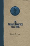 Private Practice Field Guide How to Build Your Authentic and Successful Counseling Practice N/A 9781466418073 Front Cover