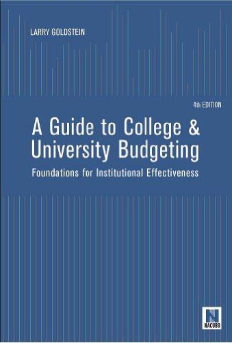 Guide to College and University Budgeting Foundations for Institutional Effectiveness 4th 2012 9781569720073 Front Cover