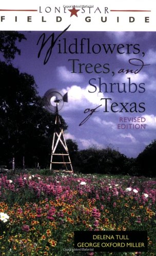 Field Guide to Wild-flowers, Trees, and Shrubs of Texas   2003 (Revised) 9781589070073 Front Cover