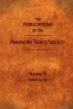 Publications of the American Tract Society : Volume IV N/A 9781599251073 Front Cover