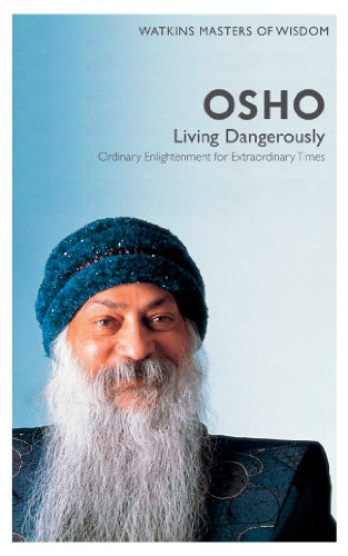 Watkins Masters of Wisdom: Osho Living Dangerously: Ordinary Enlightenment for Extraordinary Times  2011 9781780280073 Front Cover