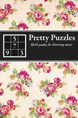 Pretty Puzzles: Quick Puzzles for Discerning Solvers  N/A 9781847329073 Front Cover