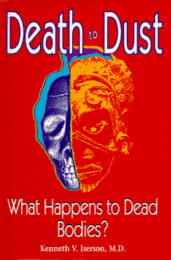 Death to Dust What Happens to Dead Bodies?  1993 9781883620073 Front Cover