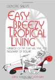Cenote Sally's Easy, Breezy Tropical Living Hundreds of Tips That Will Save You Thousands of Dollars N/A 9781939879073 Front Cover