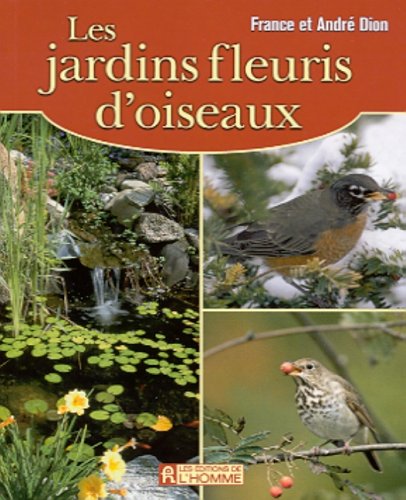 Jardins Fleuris D'oiseaux  2001 9782761916073 Front Cover