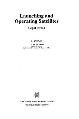 Launching and Operating Satellites Legal Issues  1998 9789041105073 Front Cover