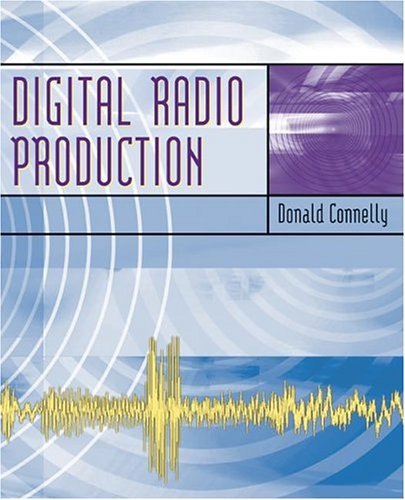 Digital Radio Production with Free Student CD-ROMs and Online Learning Center   2005 9780073100074 Front Cover