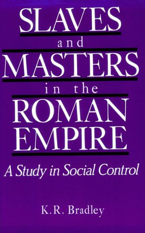 Slaves and Masters in the Roman Empire A Study in Social Control  1987 9780195206074 Front Cover