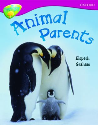 Oxford Reading Tree: Stage 10A: TreeTops More Non-fiction: Animal Parents (Treetops Non Fiction) N/A 9780198461074 Front Cover