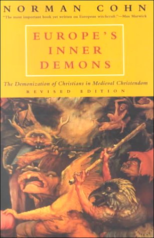 Europe's Inner Demons The Demonization of Christians in Medieval Christendom  2000 (Revised) 9780226113074 Front Cover