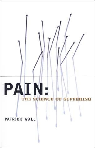 Pain The Science of Suffering  2000 9780231120074 Front Cover