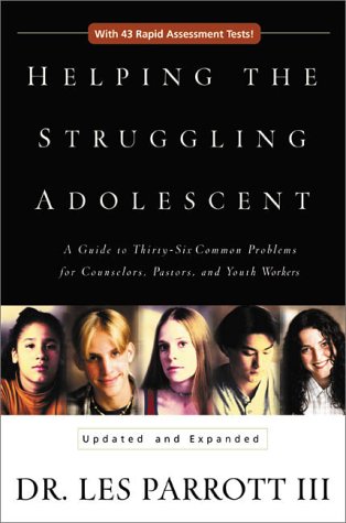 Helping the Struggling Adolescent A Guide to Thirty-Six Common Problems for Counselors, Pastors, and Youth Workers  2000 (Revised) 9780310234074 Front Cover