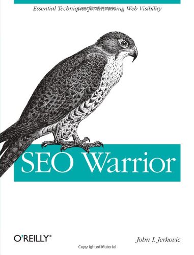 SEO Warrior Essential Techniques for Increasing Web Visibility  2009 9780596157074 Front Cover