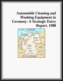 Automobile Cleaning and Washing Equipment in Germany : A Strategic Entry Report, 1998 N/A 9780741801074 Front Cover