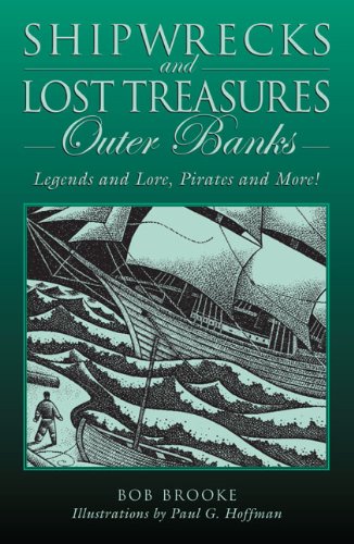 Shipwrecks and Lost Treasures - Outer Banks Legends and Lore, Pirates and More!  2007 9780762745074 Front Cover