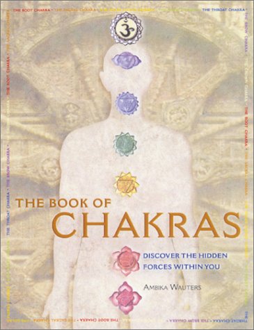 Book of Chakras Discover the Hidden Forces Within You  2002 9780764121074 Front Cover
