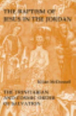 Baptism of Jesus in the Jordan The Trinitarian and Cosmic Order of Salvation N/A 9780814653074 Front Cover