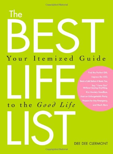 Best Life List Your Itemized Guide to the Good Life  2011 9781440530074 Front Cover