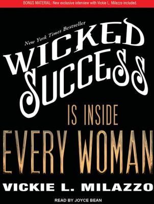 Wicked Success Is Inside Every Woman:  2011 9781452605074 Front Cover