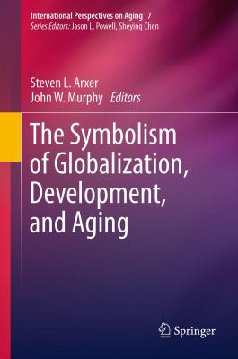 Symbolism of Globalization, Development, and Aging   2013 9781461445074 Front Cover