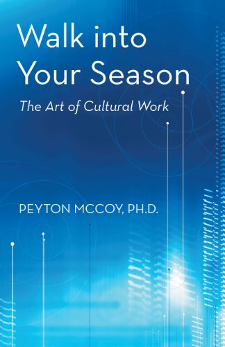 Walk into Your Season: The Art of Cultural Work  2013 9781475983074 Front Cover