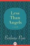 Less Than Angels A Novel N/A 9781480408074 Front Cover