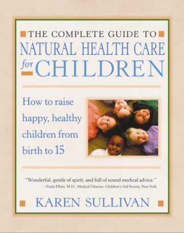 Parents' Guide to Natural Health Care for Children   2004 9781590301074 Front Cover
