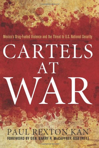 Cartels at War Mexico's Drug-Fueled Violence and the Threat to U. S. National Security  2012 9781597977074 Front Cover