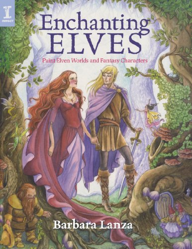 Enchanting Elves Paint Elven Worlds and Fantasy Characters  2009 9781600613074 Front Cover