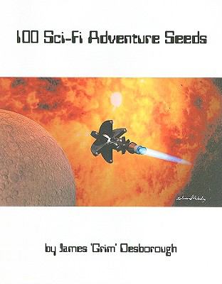 100 Sci-fi Adventure Seeds:  2009 9781907204074 Front Cover