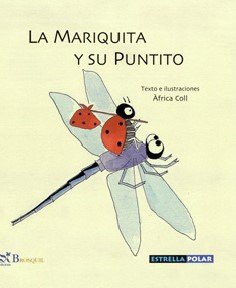 La mariquita y su puntito/ The Ladybug And Its Dot:  2006 9788497951074 Front Cover