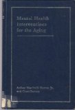 Mental Health Interventions for the Ageing   1982 9780030616075 Front Cover