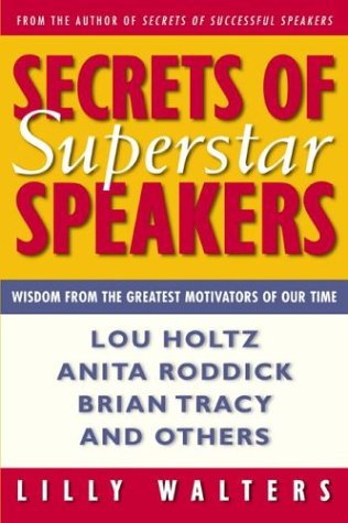 Secrets of Superstar Speakers: Wisdom from the Greatest Motivators of Our Time  2nd 2000 9780071347075 Front Cover