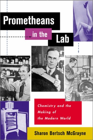 Prometheans in the Lab Chemistry and the Making of the Modern World  2001 9780071350075 Front Cover