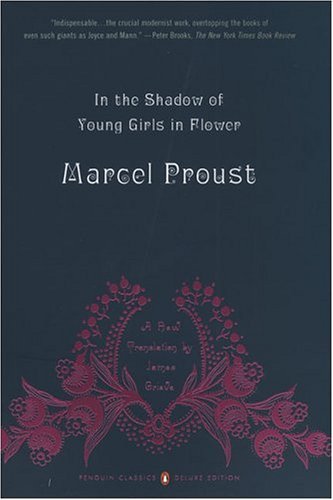 In the Shadow of Young Girls in Flower In Search of Lost Time, Volume 2 (Penguin Classics Deluxe Edition) Deluxe  9780143039075 Front Cover