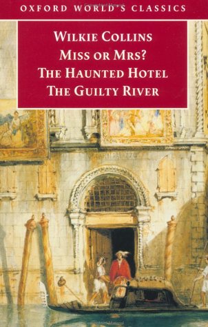 Miss or Mrs?, the Haunted Hotel, the Guilty River   1999 9780192833075 Front Cover
