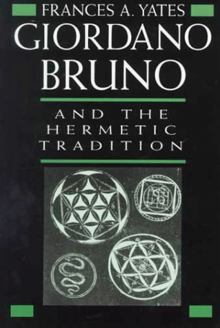 Giordano Bruno and the Hermetic Tradition   1990 (Reprint) 9780226950075 Front Cover