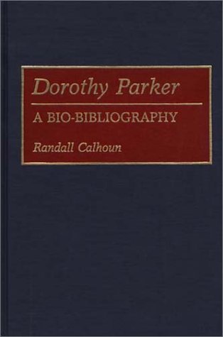 Dorothy Parker A Bio-Bibliography N/A 9780313265075 Front Cover