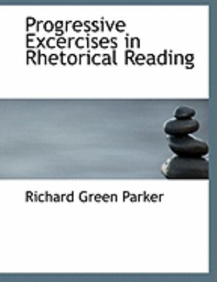 Progressive Excercises in Rhetorical Reading:   2008 9780554934075 Front Cover